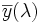 overline{y}(lambda)